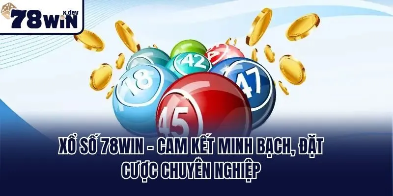 Trang Chủ 47 Xổ số 78win - Cam kết minh bạch, đặt cược chuyên nghiệp